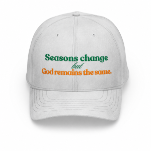 Gorras - Seasons change but god remains the same