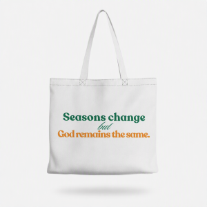 Bolsa tipo tote - Seasons change but god remains the same