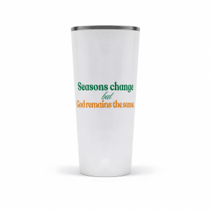 Vaso térmico de acero inoxidable (20 oz) - Seasons change but god remains the same
